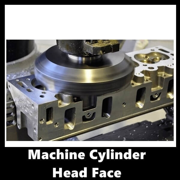 Machine Cylinder Head Face