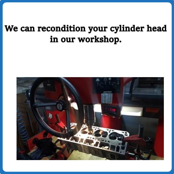 We can recondition your cylinder head in our workshop